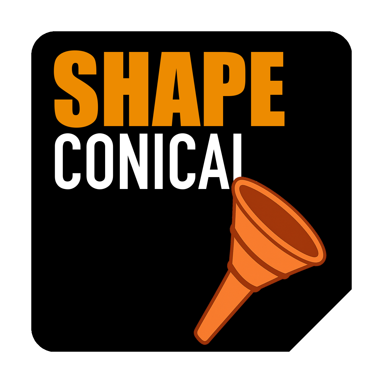 Funnel Shape