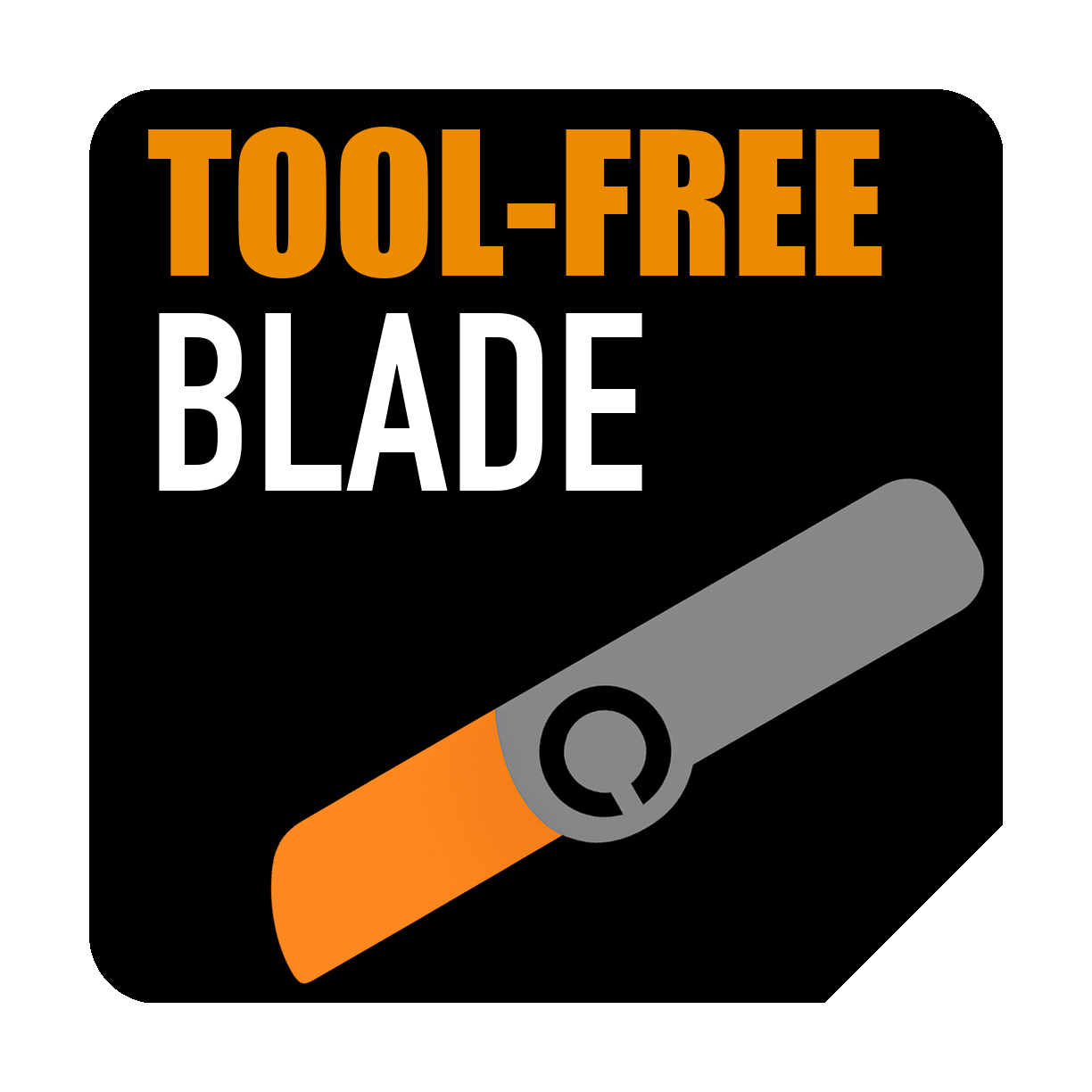Tool-Free Blade Change