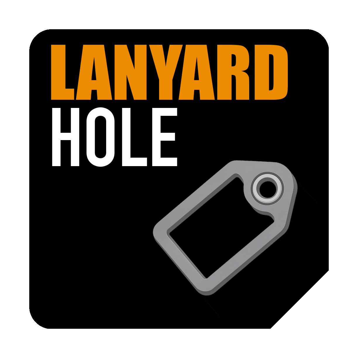 Lanyard Hole